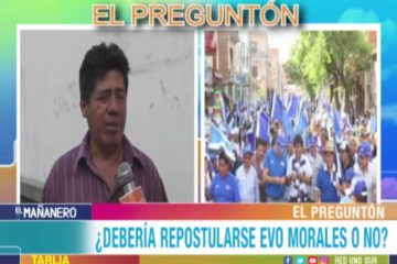 EL PREGUNTÓN: REPOSTULACIÓN DE EVO MORALES