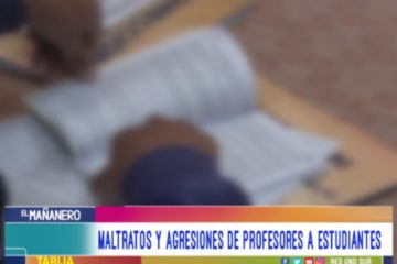 MALTRATOS Y AGRESIONES DE PROFESORES A ESTUDIANTES