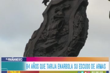 84 AÑOS QUE TARIJA ENARBOLA SU ESCUDO DE ARMAS