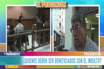 EL PREGUNTÓN: BENEFICIO DEL INDULTO