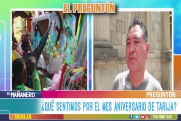 EL PREGUNTÓN: ANIVERSARIO DE TARIJA