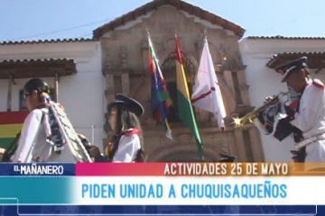 PIDEN UNIDAD A CHUQUISAQUEÑOS