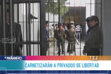 CARNETIZARÁN  A PRIVADOS DE LIBERTAD