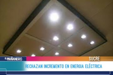 RECHAZAN INCREMENTO EN ENERGÍA ELÉCTRICA