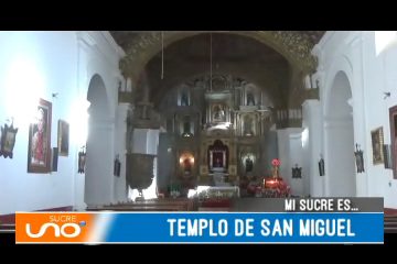 MI SUCRE ES: TEMPLO DE SAN MIGUEL