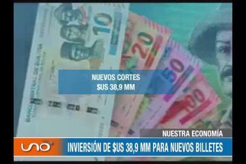 NUESTRA ECONOMÍA: INVESION DE $US 38,9 MM PARA NUEVOS BILLETES