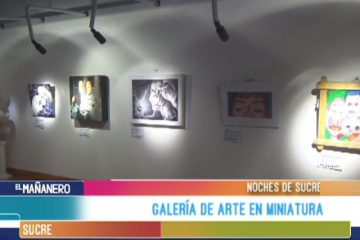 NOCHES DE SUCRE: GALERÍA DE ARTE EN MINIATURA