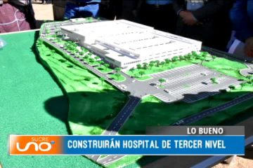 LO BUENO: HOSPITAL DE TERCER NIVEL PARA SUCRE