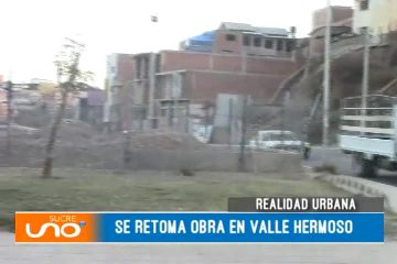 REALIDAD URBANA: SE RETOMA OBRA EN VALLE HERMOSO