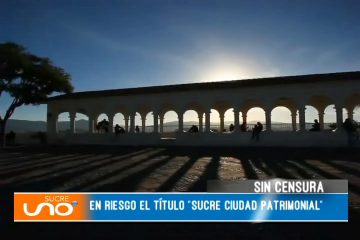 SIN CENSURA: SUCRE PATRIMONIO HISTÓRICO