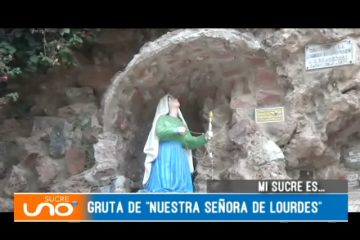 MI SUCRE ES: GRUTA DE “NUESTRA SEÑORA DE LOURDES”