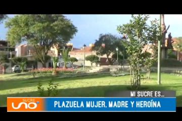 MI SUCRE ES: PLAZUELA MADRE, HIJA Y HEROÍNA