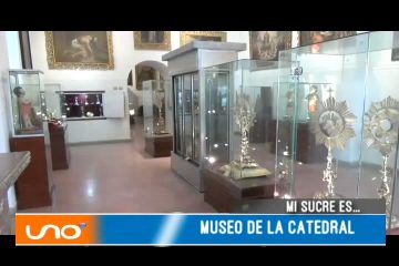 MI SUCRE ES: MUSEO DE LA CATEDRAL