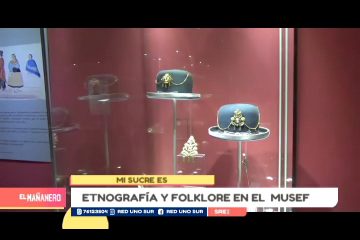 MI SUCRE ES: ETNOGRAFÍA Y FOLKLORE EN EL MUSEF