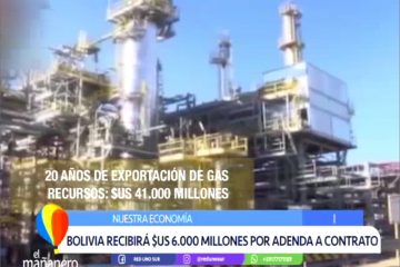 BOLIVIA RECIBIRÁ $US 6000 MILLONES POR ADENDA A CONTRATO