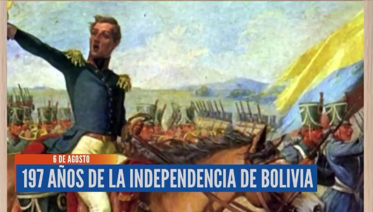 197 AÑOS DE LA INDEPENDENCIA DE BOLIVIA - Red Uno Sur