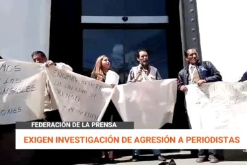 EXIGEN INVESTIGACIÓN DE AGRESIÓN A PERIODISTAS