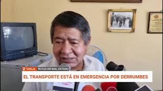 TRANSPORTISTAS DECLARAN ESTADO DE EMERGENCIA EN TARIJA POR EL MAL ESTADO DE LAS CARRETERAS